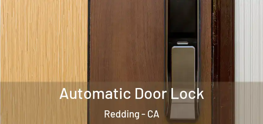  Automatic Door Lock Redding - CA