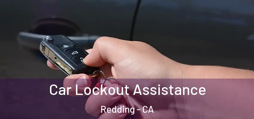  Car Lockout Assistance Redding - CA
