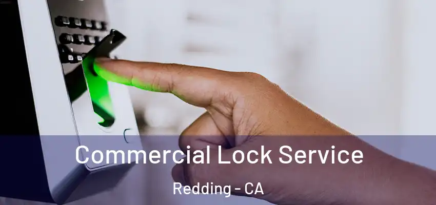 Commercial Lock Service Redding - CA