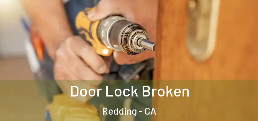  Door Lock Broken Redding - CA