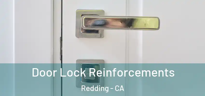  Door Lock Reinforcements Redding - CA
