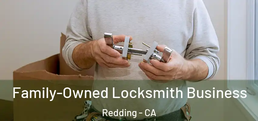  Family-Owned Locksmith Business Redding - CA
