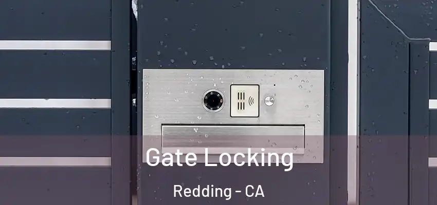  Gate Locking Redding - CA