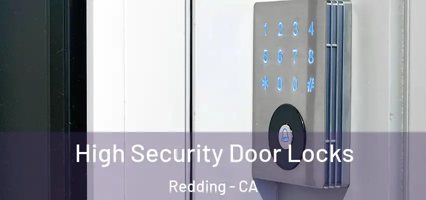  High Security Door Locks Redding - CA