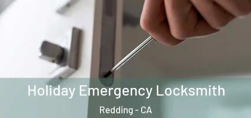  Holiday Emergency Locksmith Redding - CA