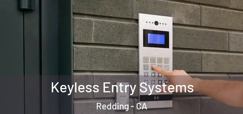  Keyless Entry Systems Redding - CA