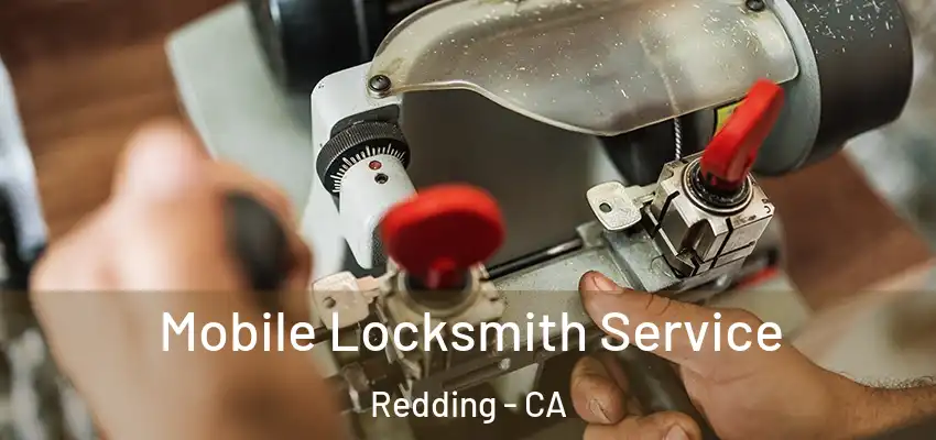  Mobile Locksmith Service Redding - CA