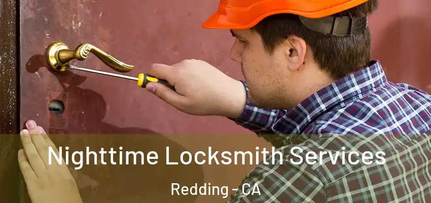  Nighttime Locksmith Services Redding - CA