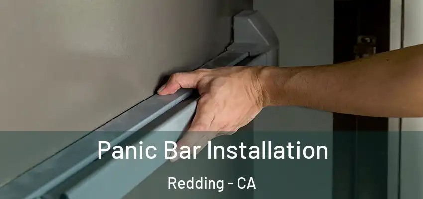  Panic Bar Installation Redding - CA