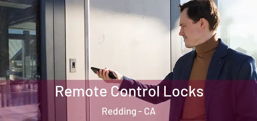 Remote Control Locks Redding - CA