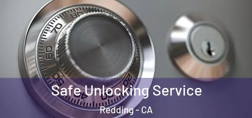  Safe Unlocking Service Redding - CA