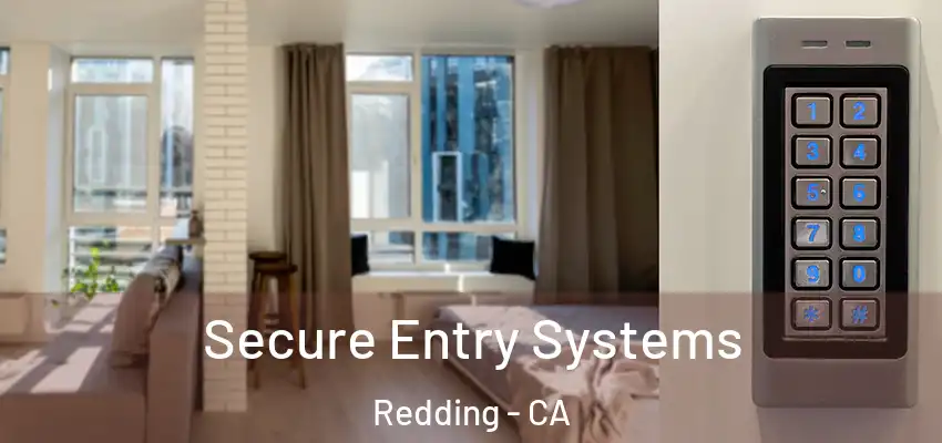  Secure Entry Systems Redding - CA